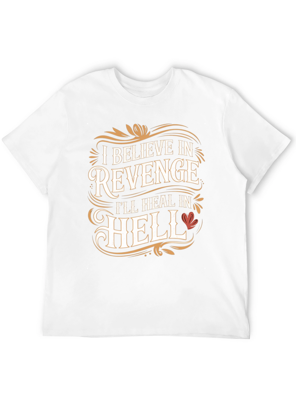 Revenge T-Shirt: Ill Heal in Hell Graphic Tee