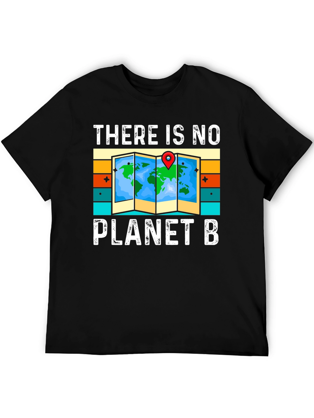 There is No Planet B T-Shirt - Earth Day