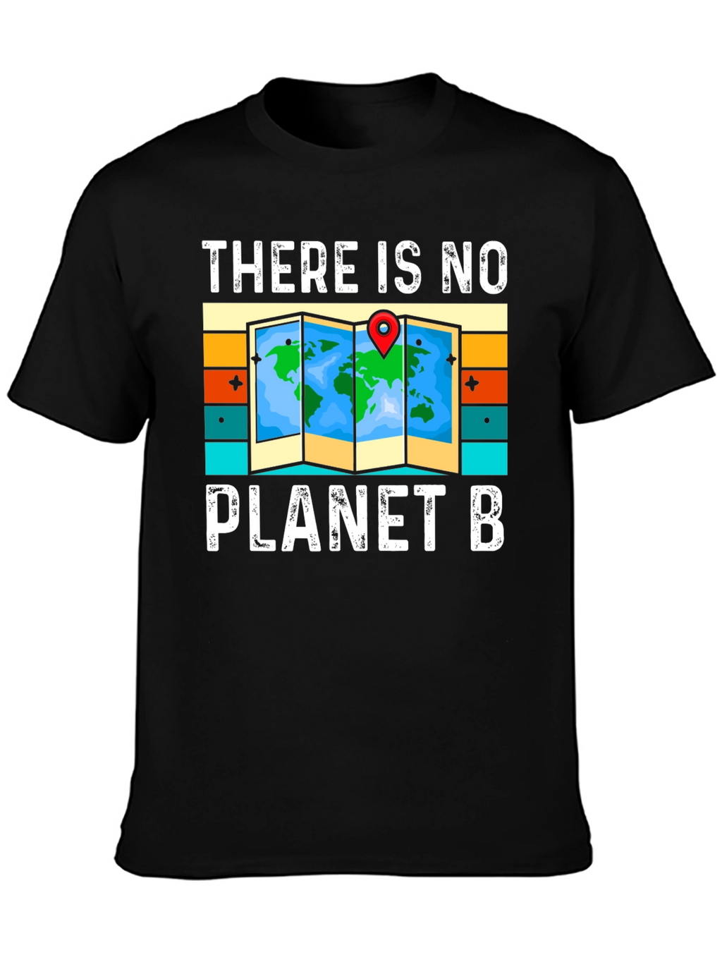 There is No Planet B T-Shirt - Earth Day