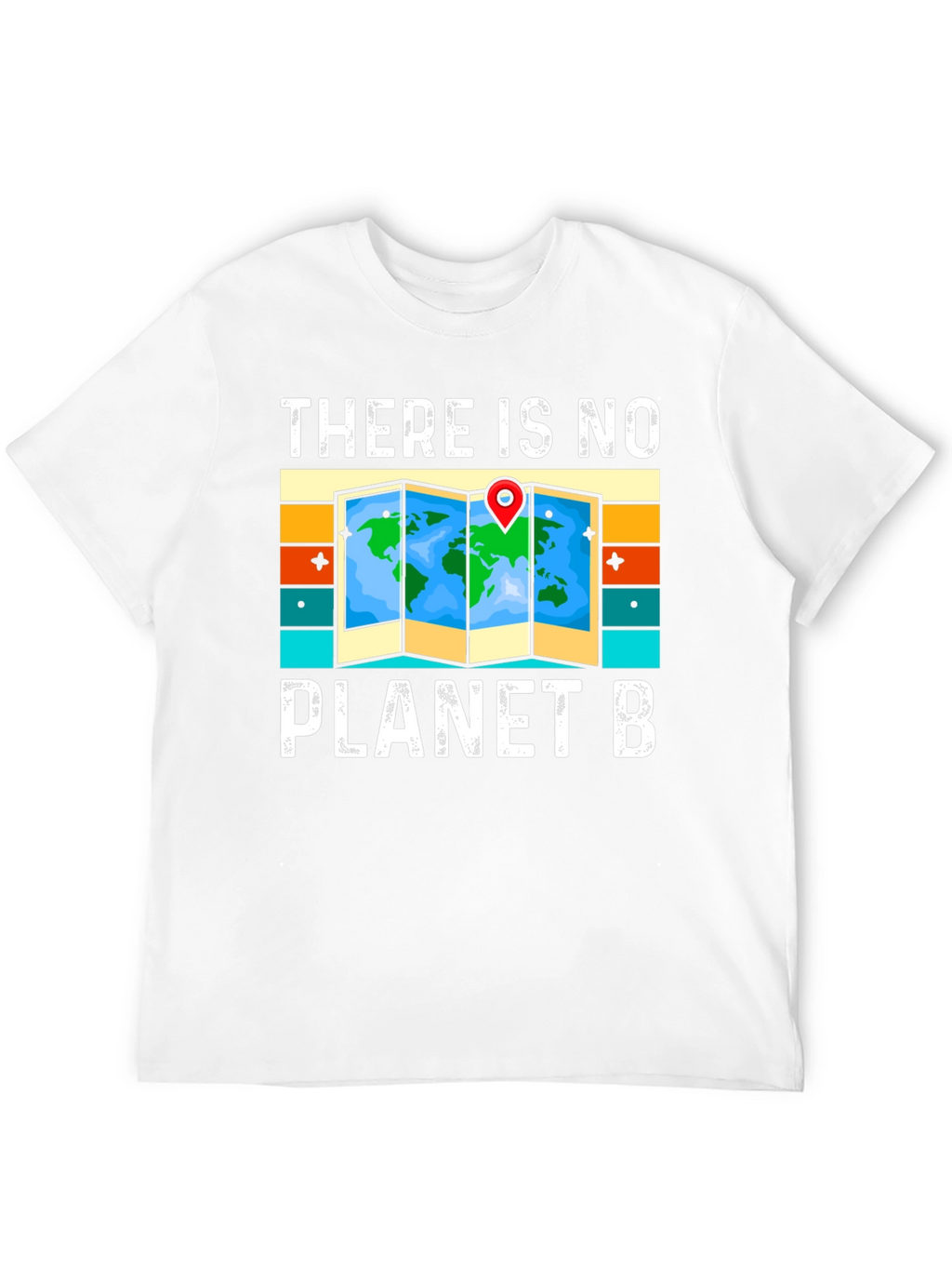 There is No Planet B T-Shirt - Earth Day