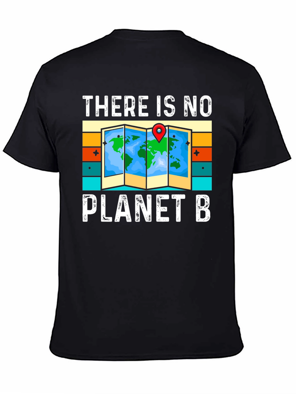 There is No Planet B T-Shirt - Earth Day
