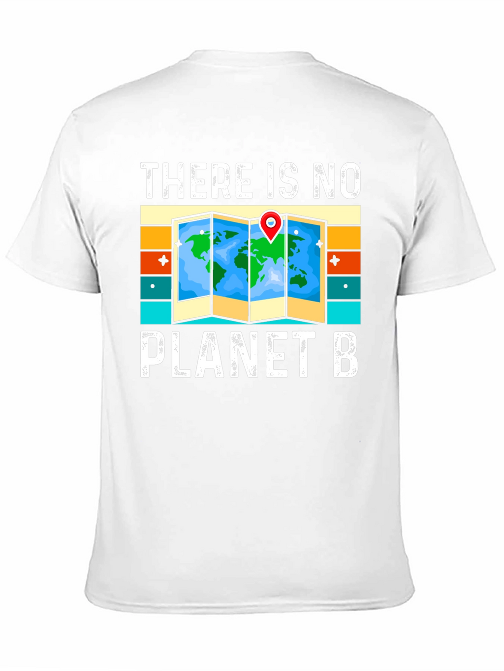 There is No Planet B T-Shirt - Earth Day