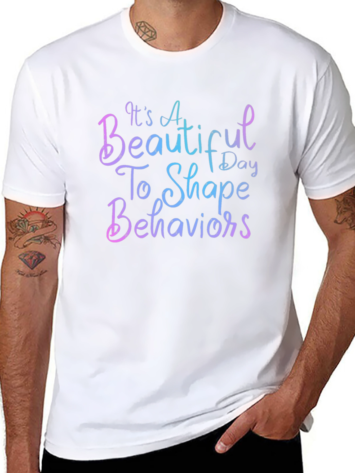 Its a Beautiful Day To Shape Behaviors T-Shirt