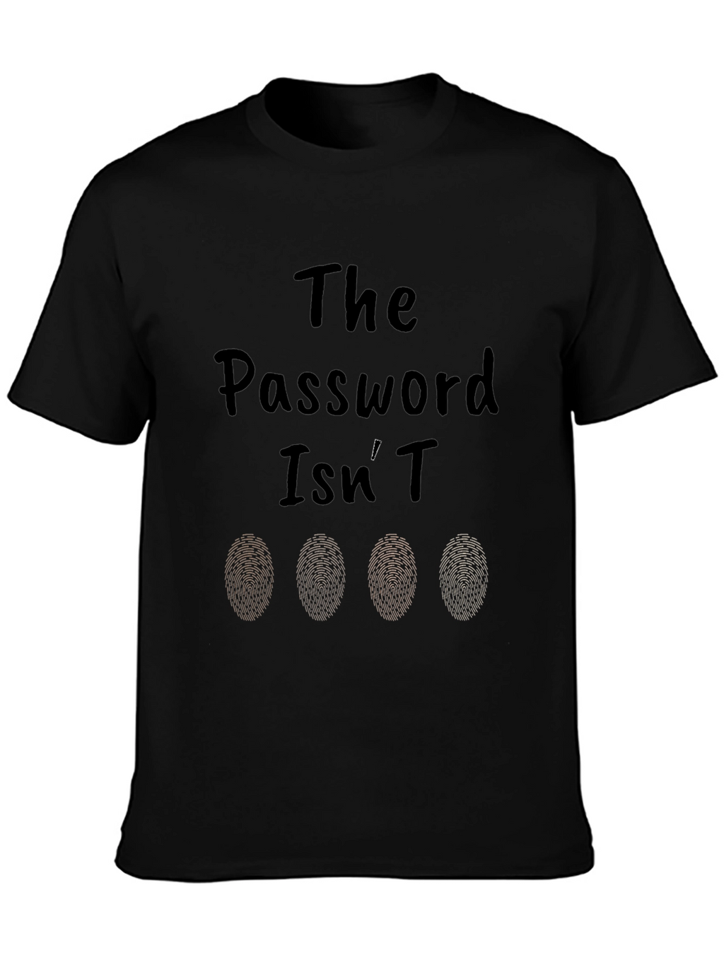 Password Isnt Fingerprints T-Shirt - Black Novelty Tee