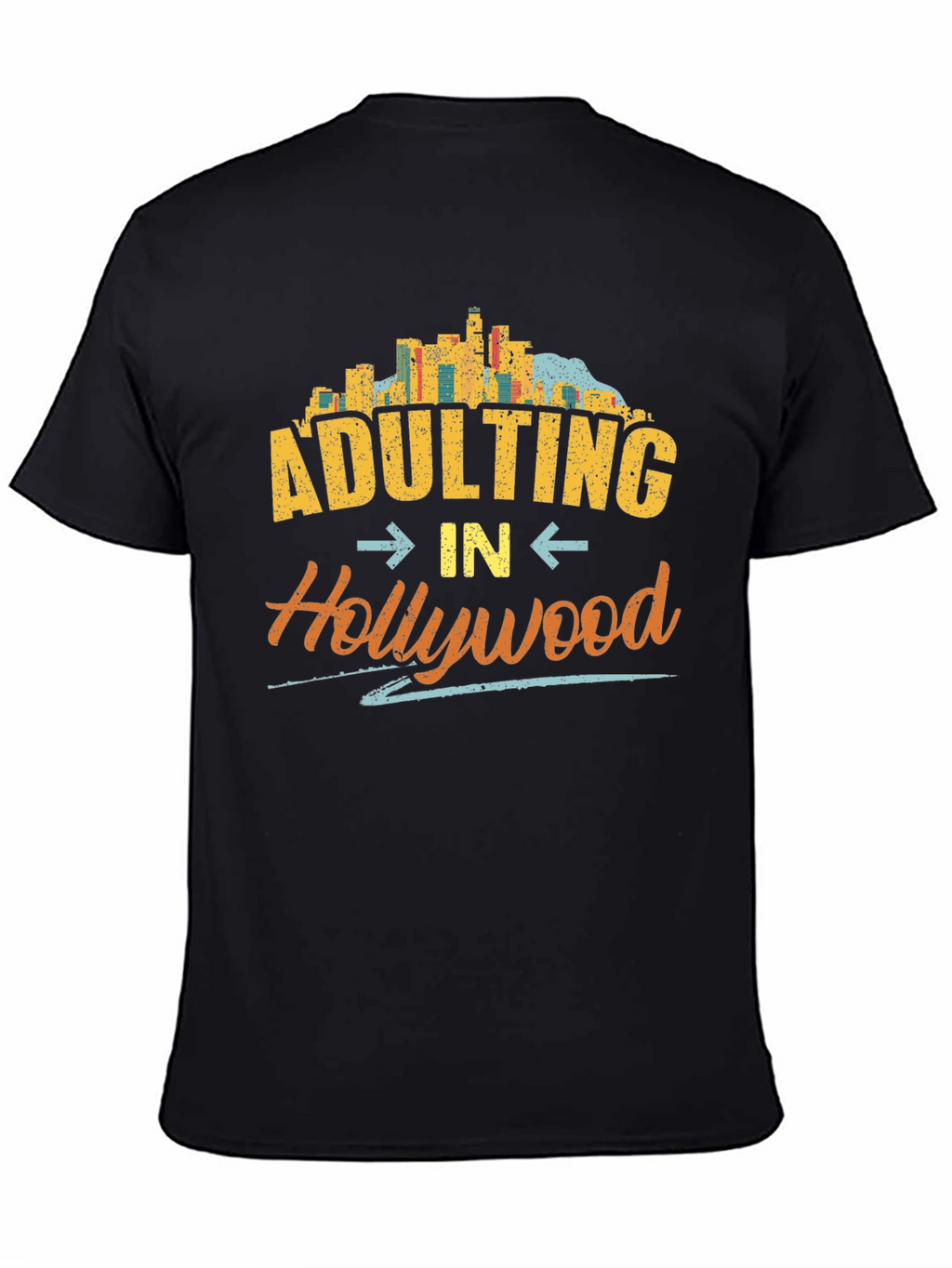 Adulting in Hollywood T-Shirt - Graphic Tee