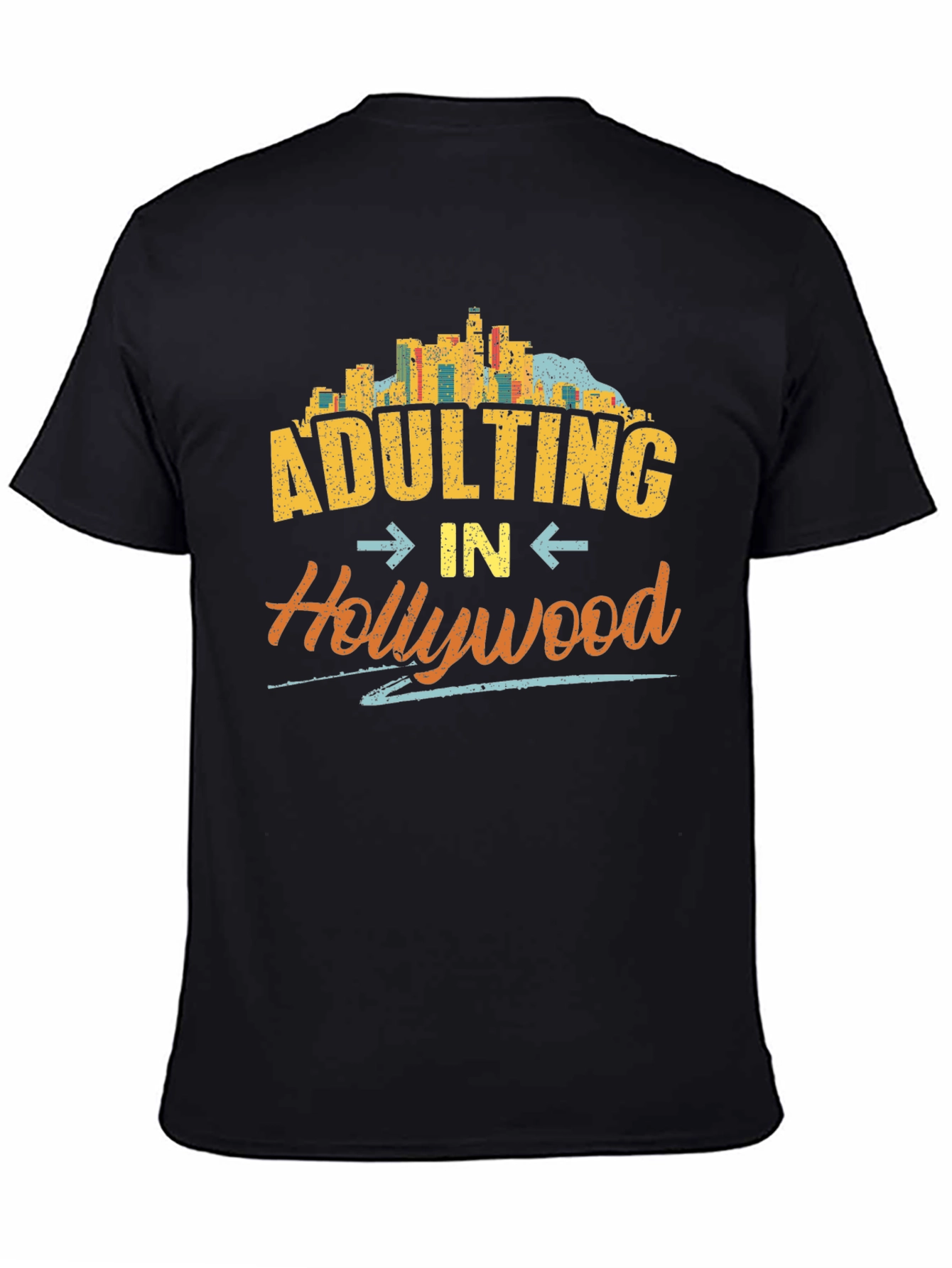 Adulting in Hollywood T-Shirt - Graphic Tee