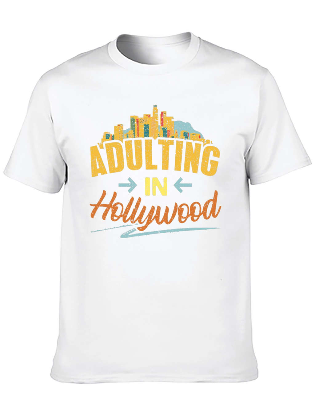 Adulting in Hollywood T-Shirt - Graphic Tee