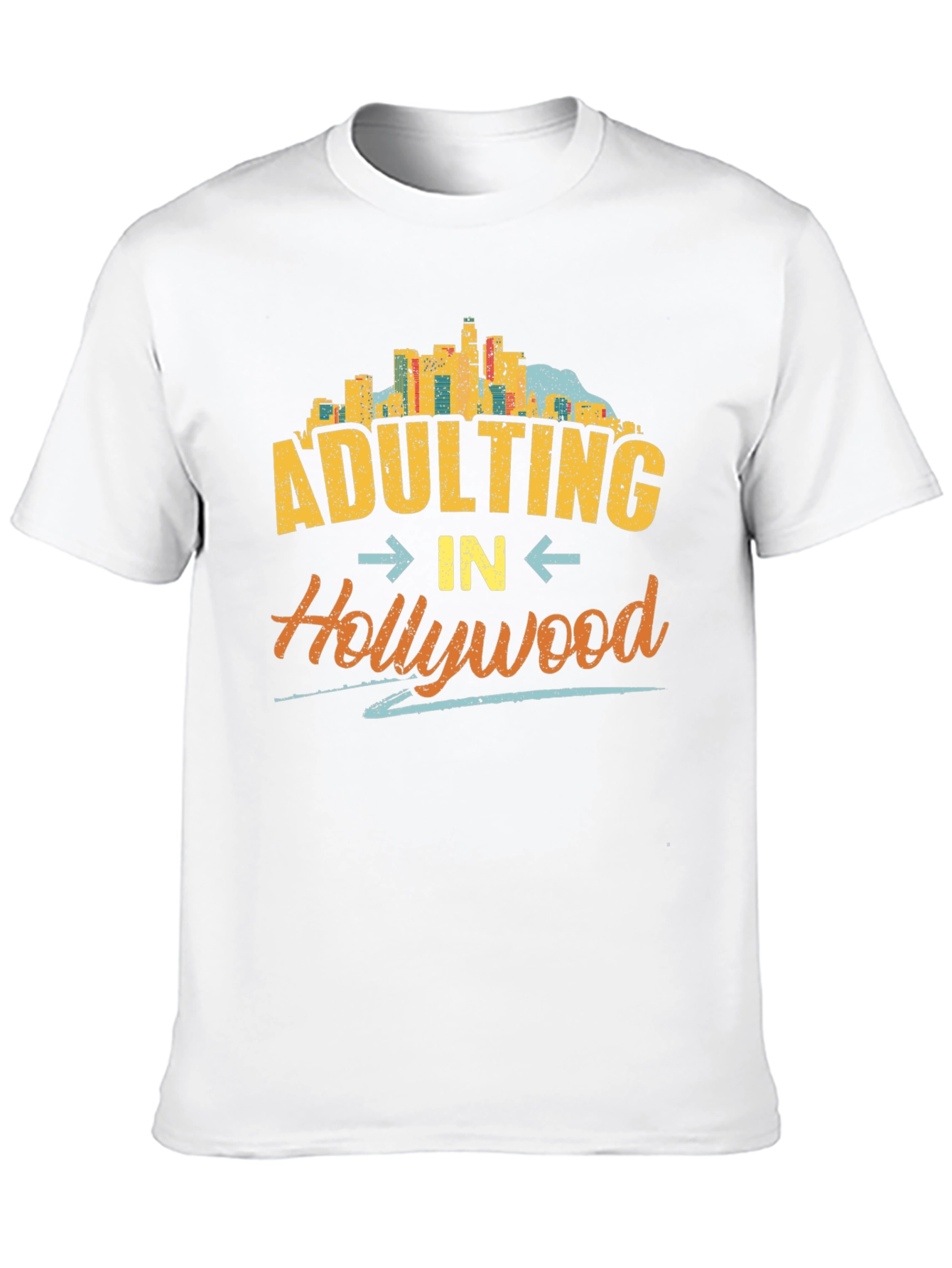 Adulting in Hollywood T-Shirt - Graphic Tee