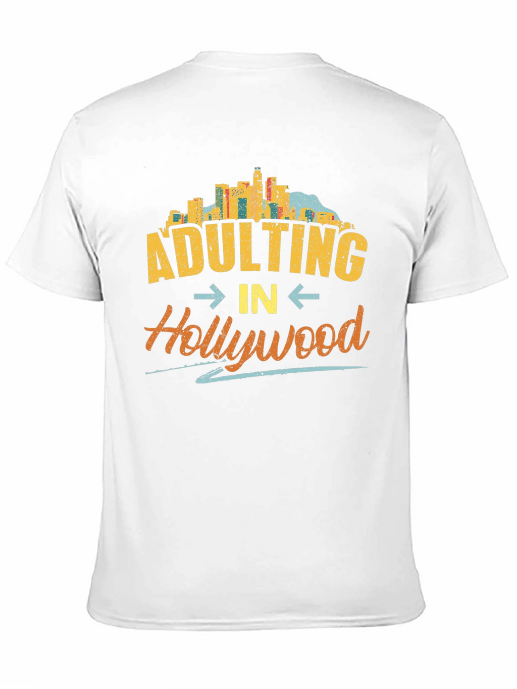 Adulting in Hollywood T-Shirt - Graphic Tee