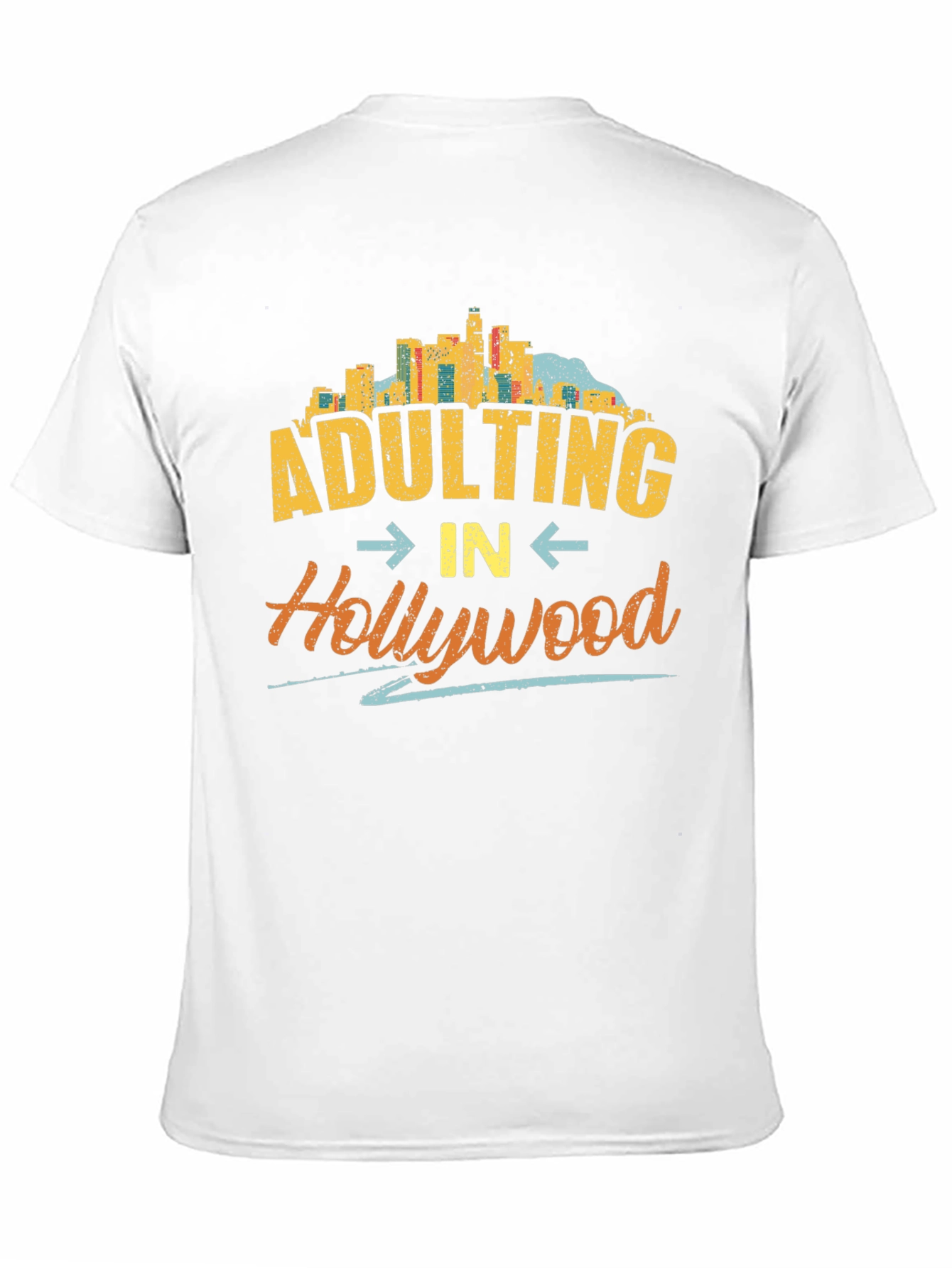 Adulting in Hollywood T-Shirt - Graphic Tee