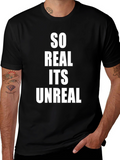So Real Its Unreal Black T-Shirt