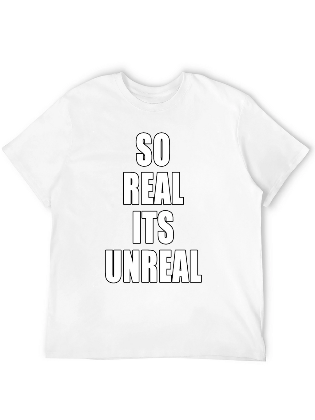 So Real Its Unreal Black T-Shirt