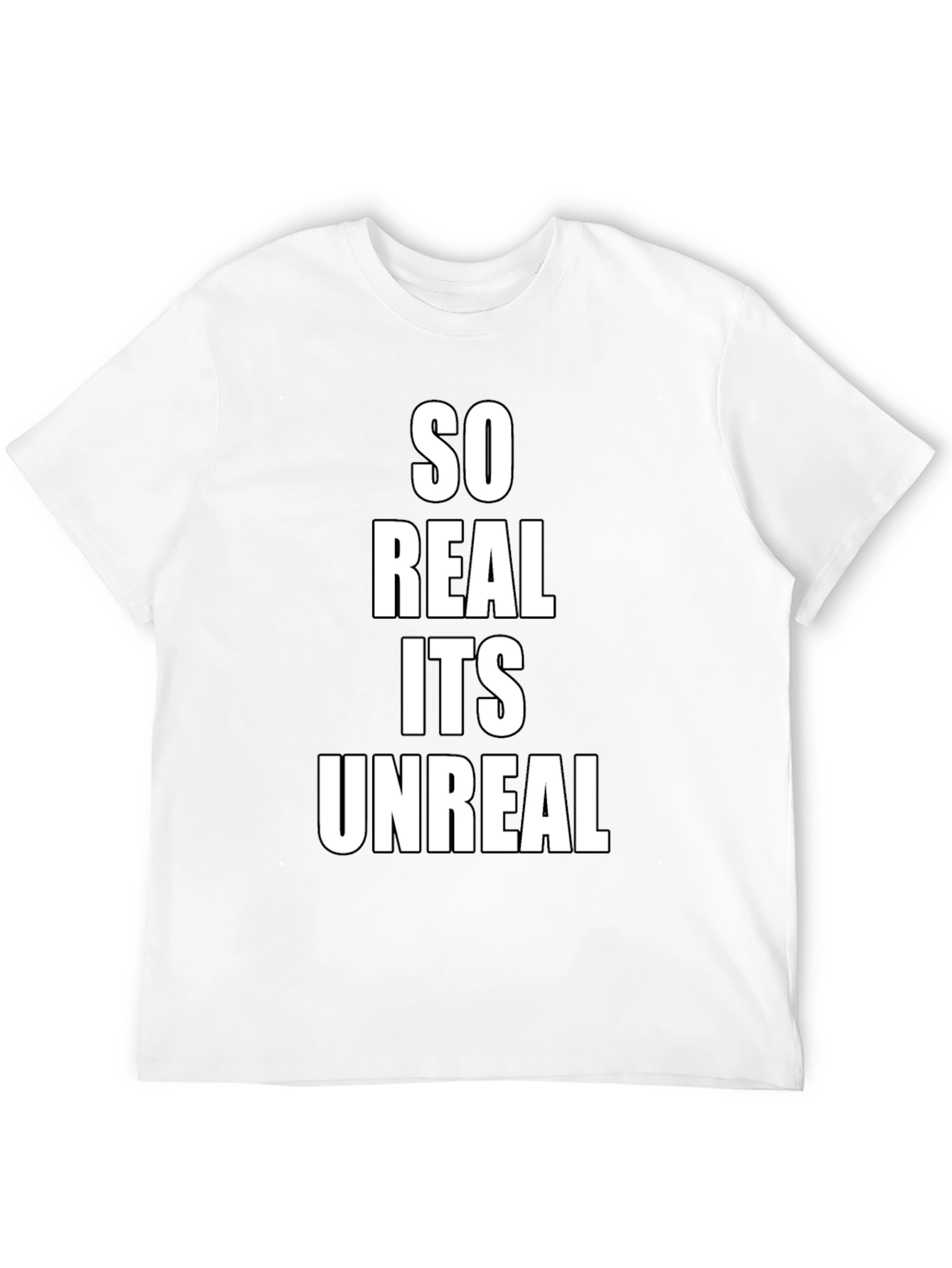 So Real Its Unreal Black T-Shirt
