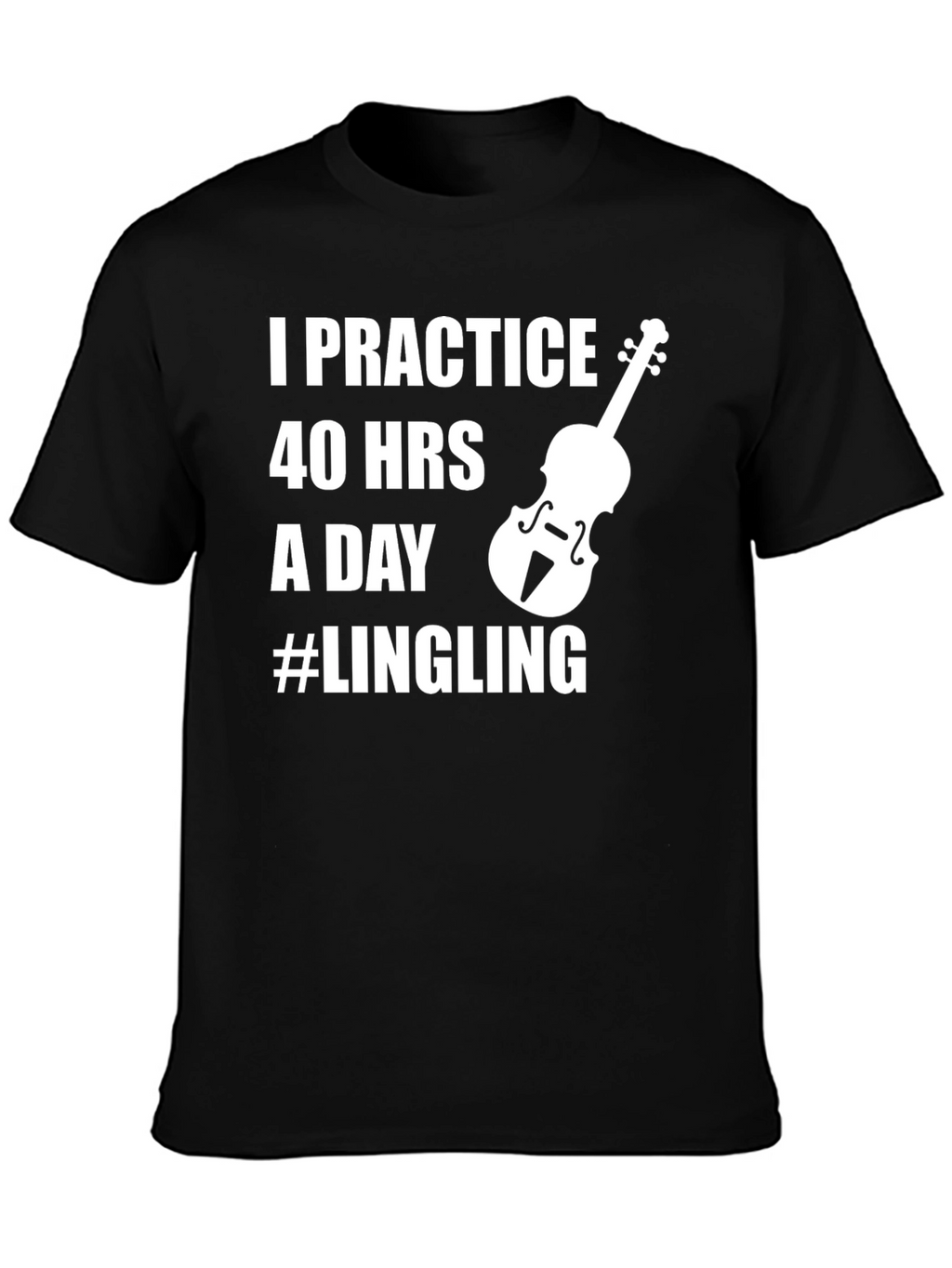I Practice 40 Hours A Day Ling Ling T-Shirt