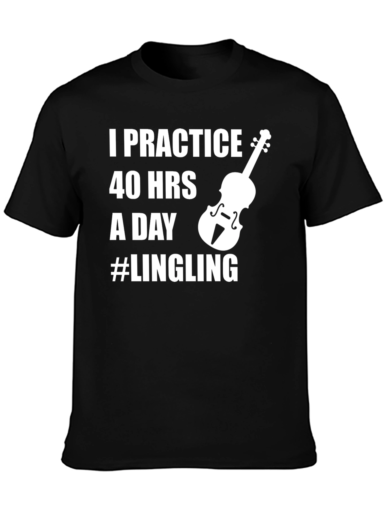 I Practice 40 Hours A Day Ling Ling T-Shirt