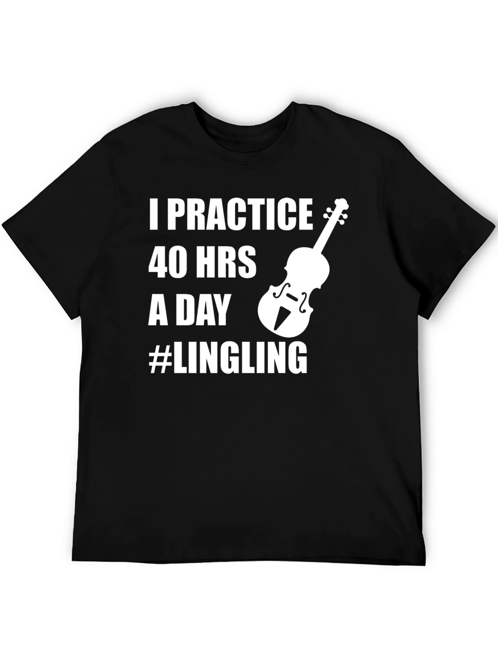 I Practice 40 Hours A Day Ling Ling T-Shirt