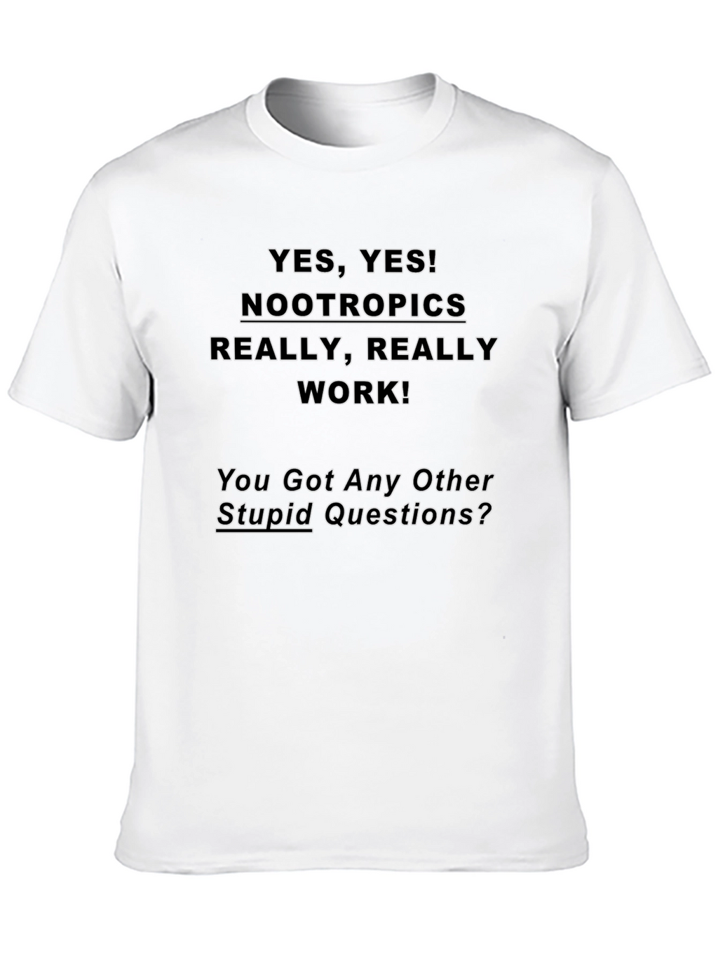 Nootropics Graphic T-Shirt - Funny Statement Tee