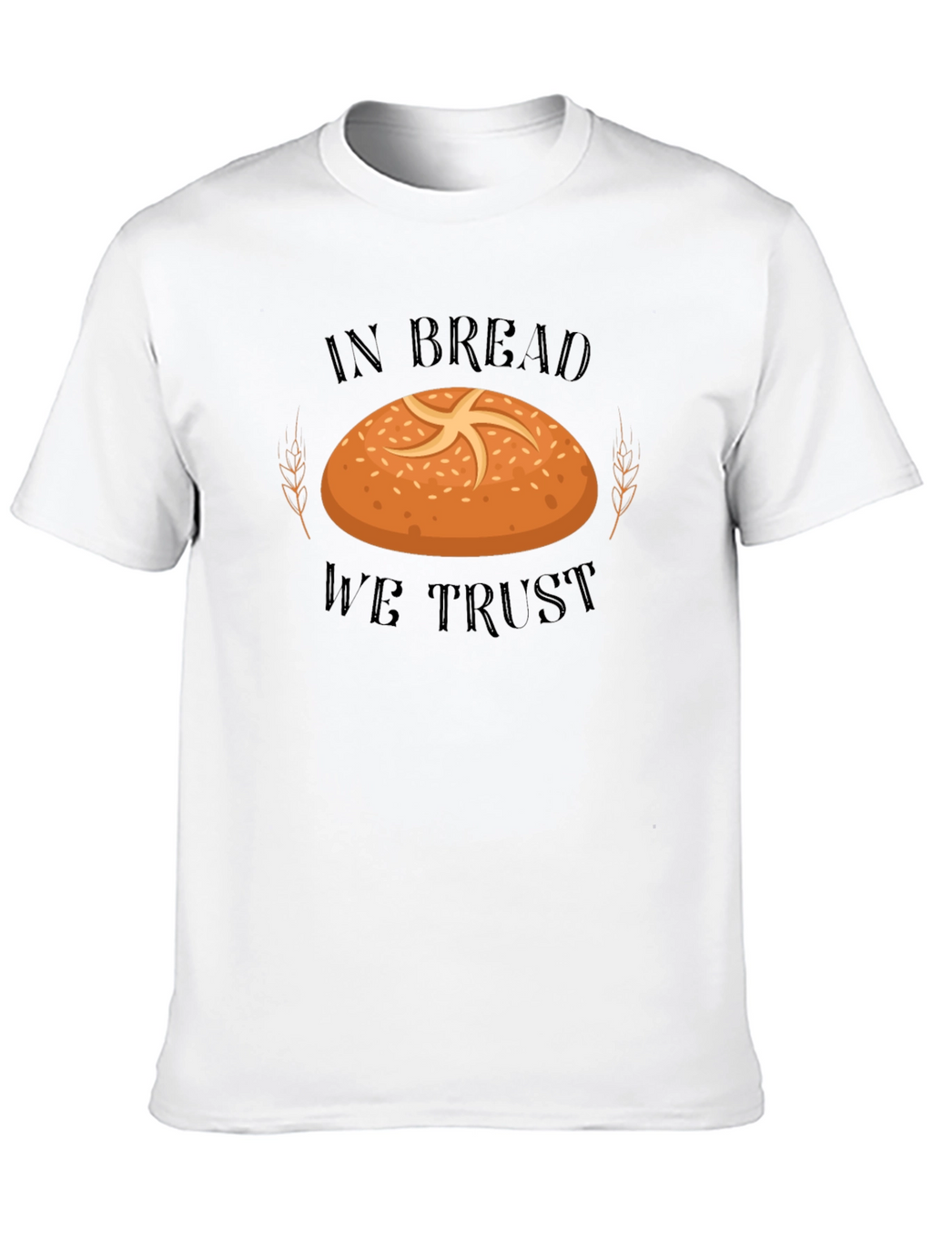 In Bread We Trust T-Shirt - Funny Baker Tee