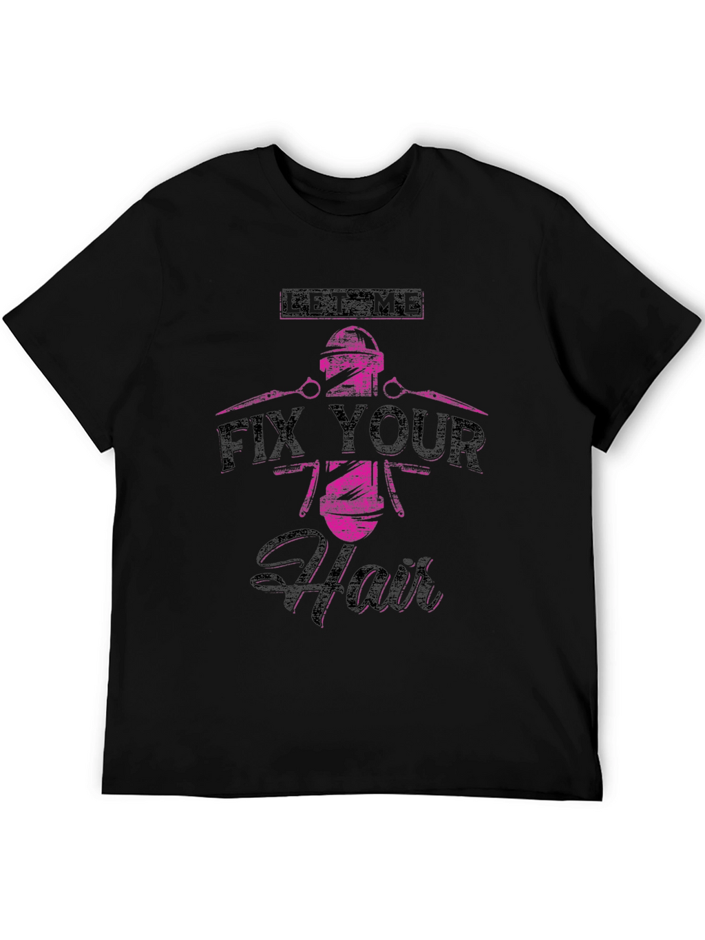 Let Me Fix Your Hair Barber T-Shirt