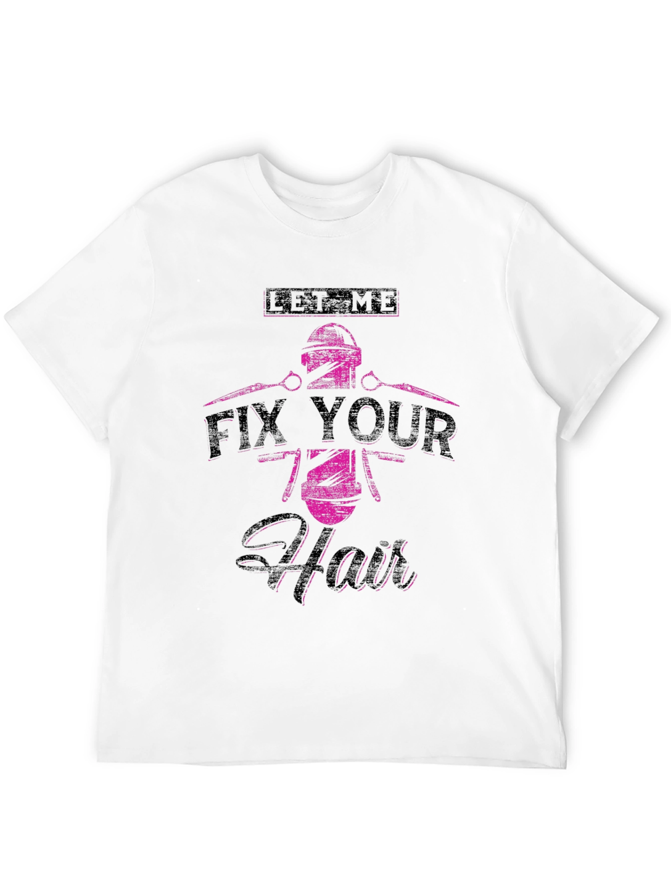 Let Me Fix Your Hair Barber T-Shirt