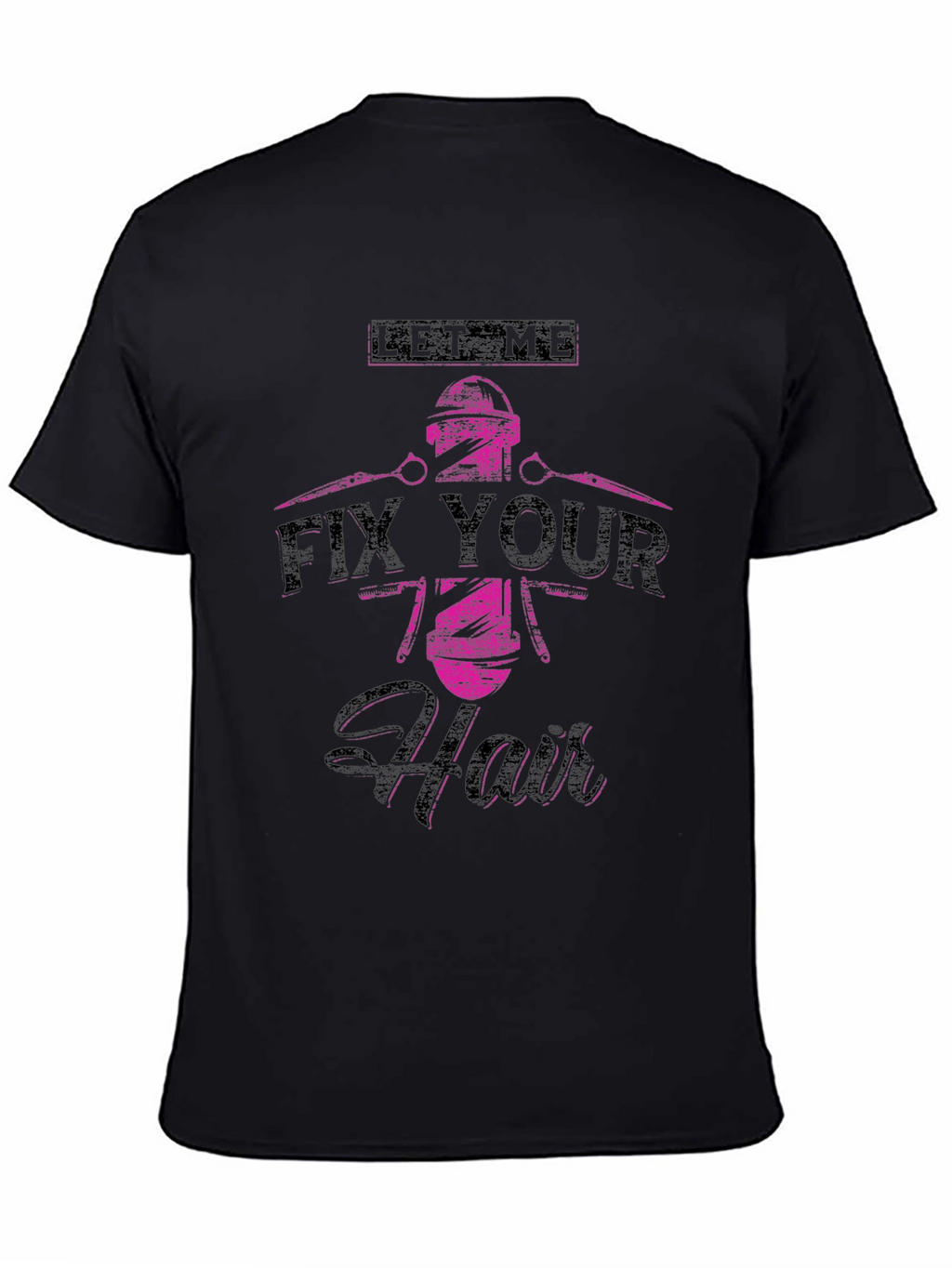Let Me Fix Your Hair Barber T-Shirt