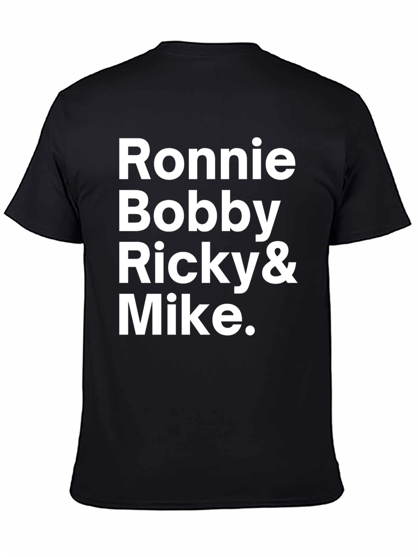 Ronnie Bobby Ricky & Mike T-Shirt