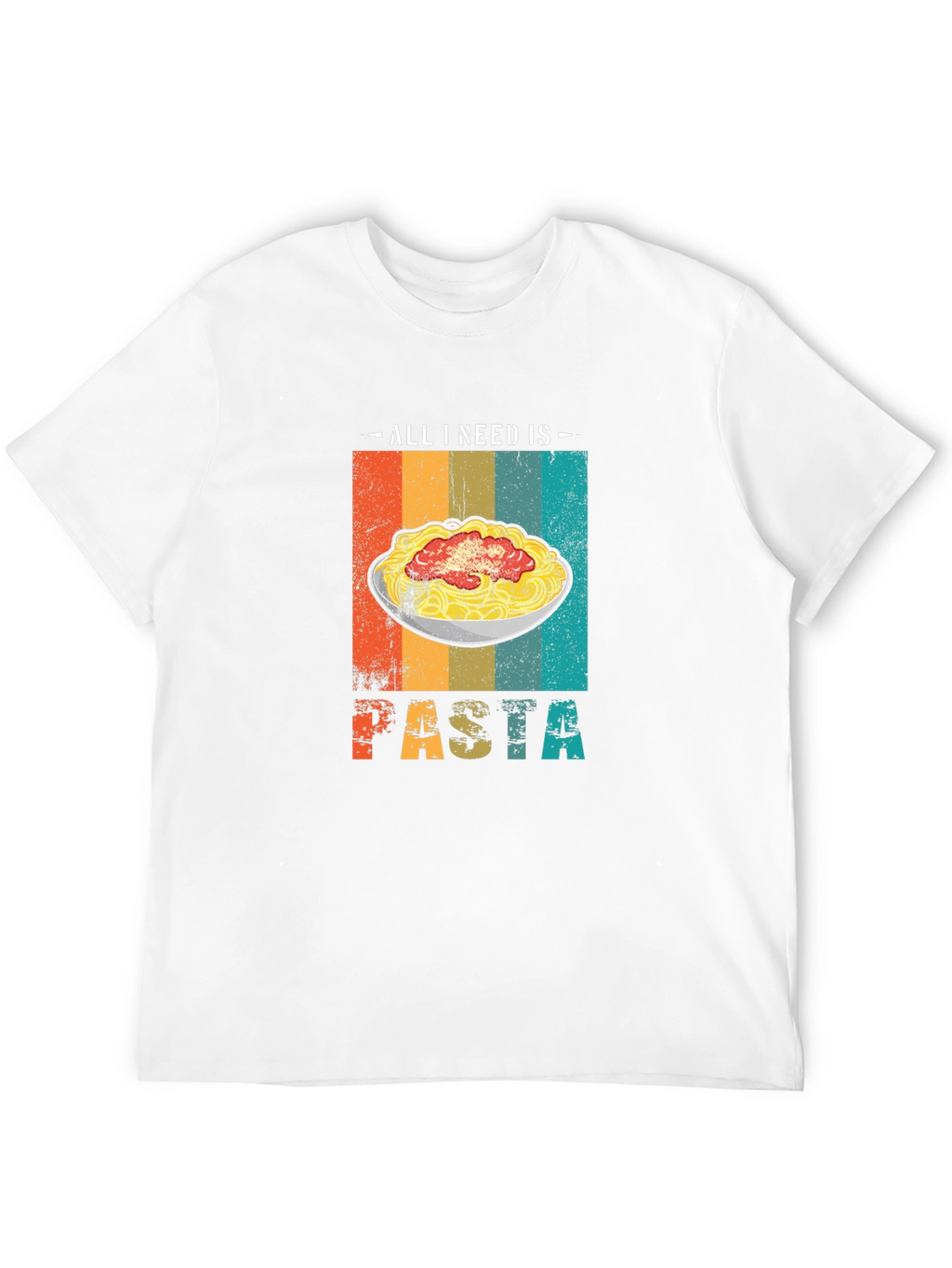 All I Need is Pasta T-Shirt