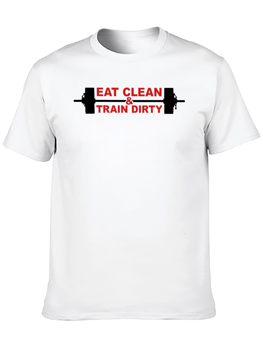 Eat Clean Train Dirty Graphic T-Shirt