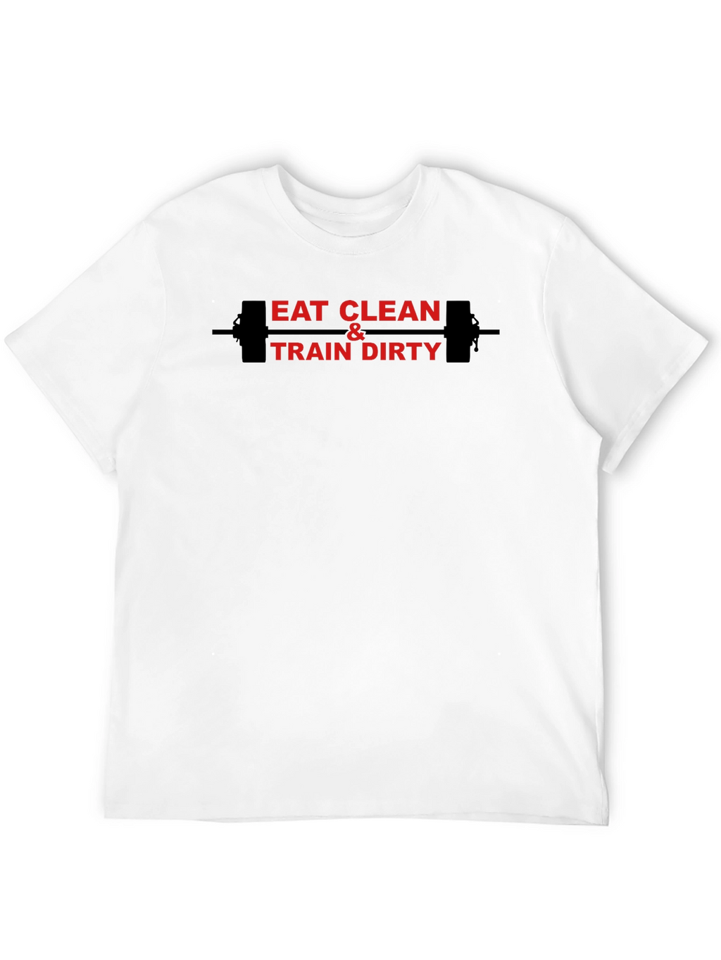 Eat Clean Train Dirty Graphic T-Shirt