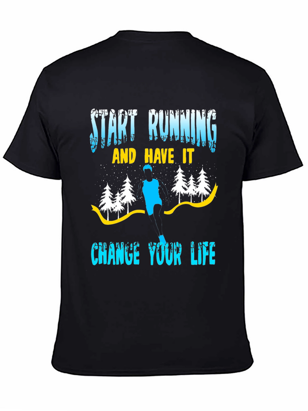 Start Running Graphic Tee - Change Your Life
