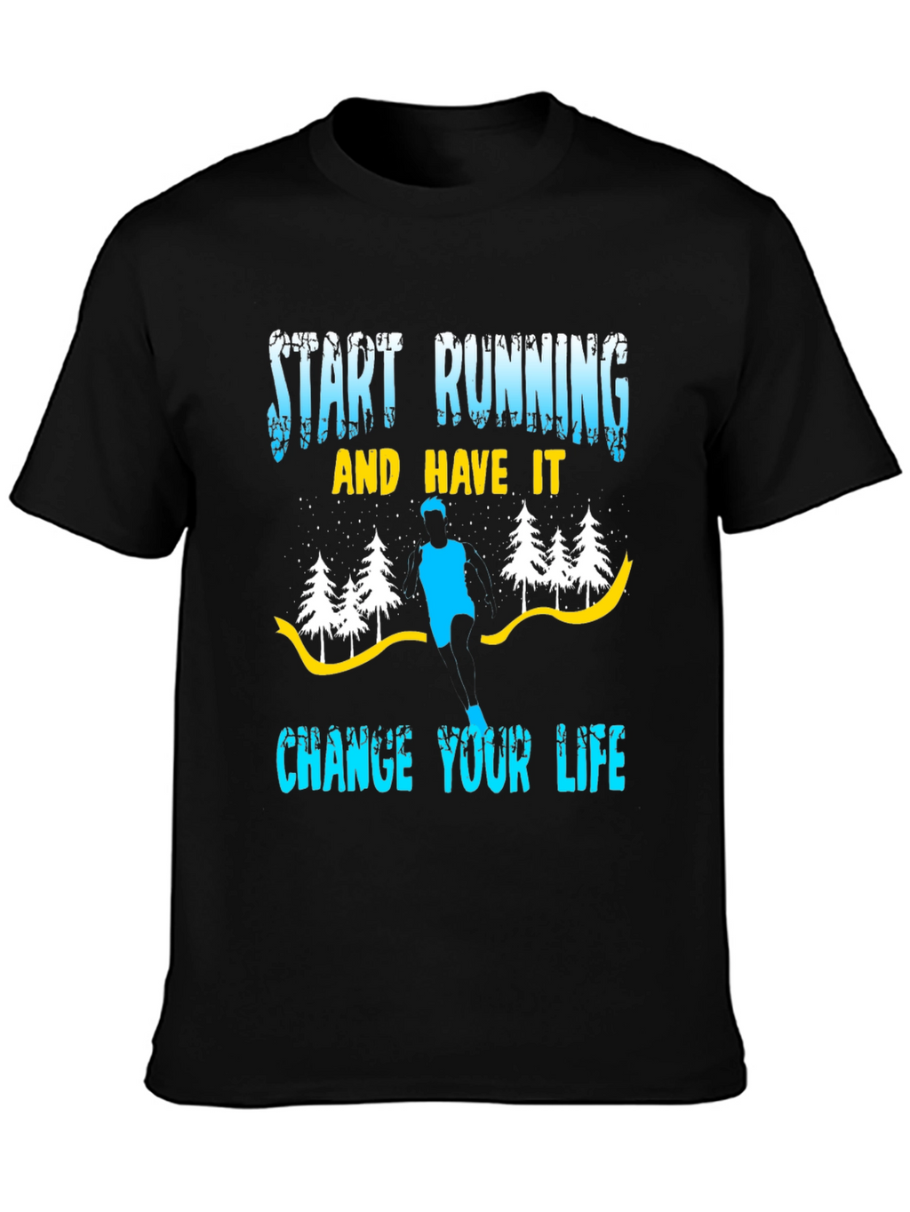 Start Running Graphic Tee - Change Your Life