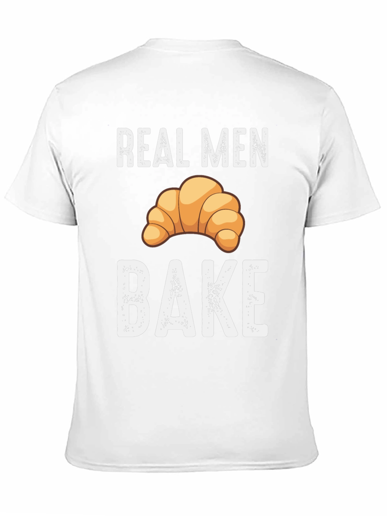 Real Men Bake T-Shirt: Novelty Croissant Tee