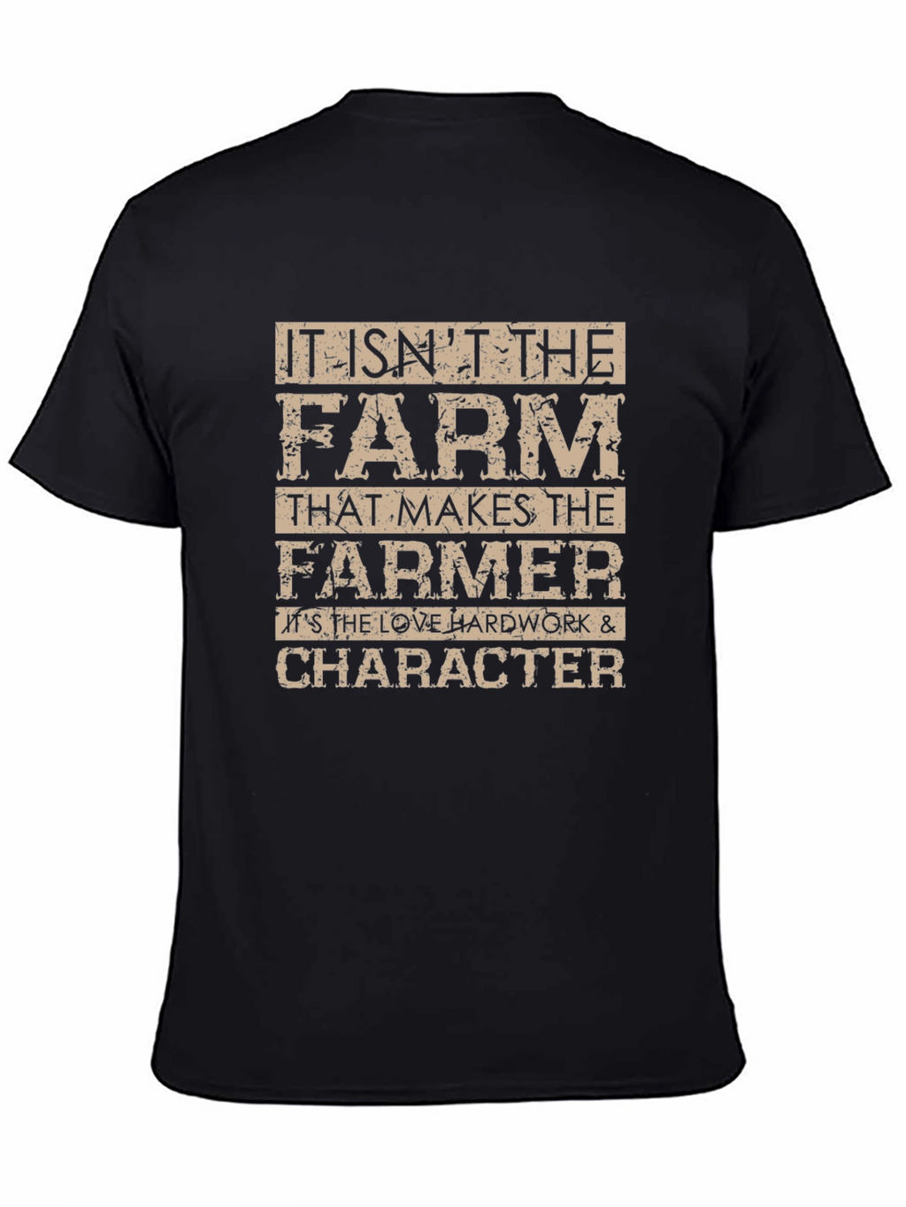 Farmer T-Shirt - Love Hard Work and Character
