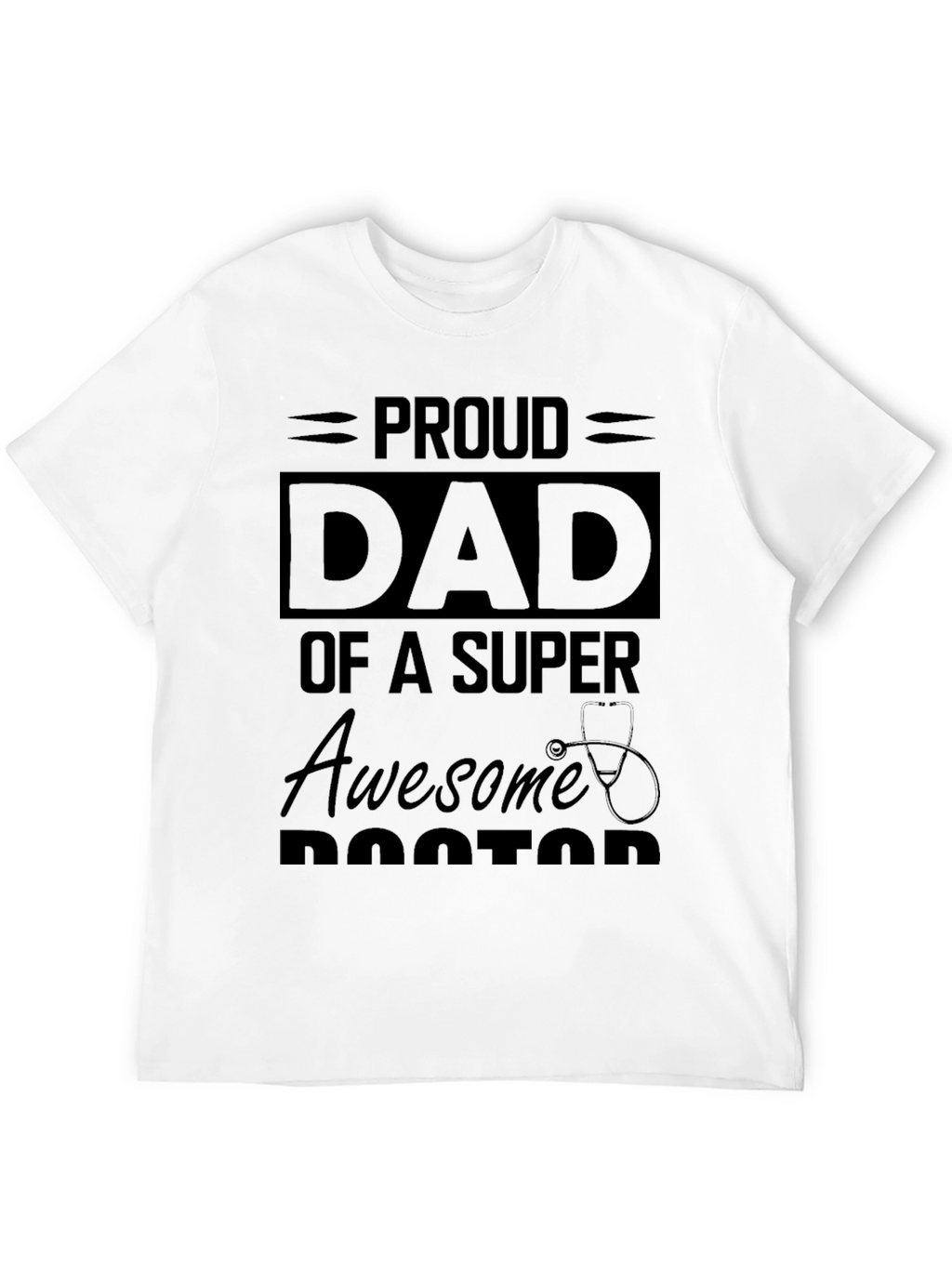 Proud Dad of a Super Awesome Doctor T-Shirt