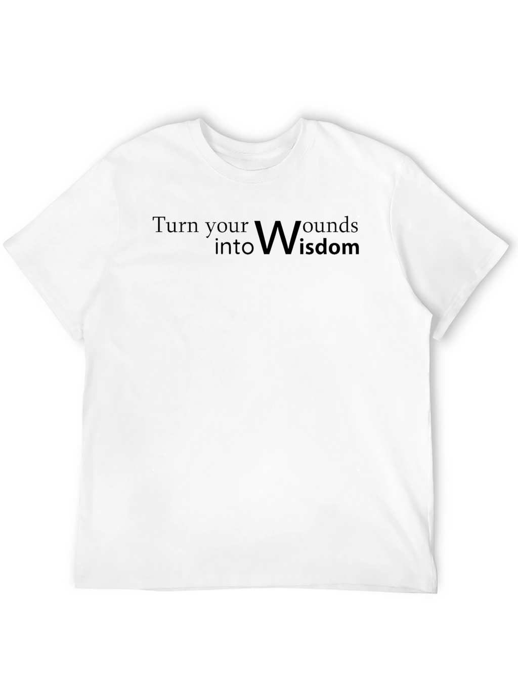 Inspirational T-Shirt: Turn Wounds into Wisdom