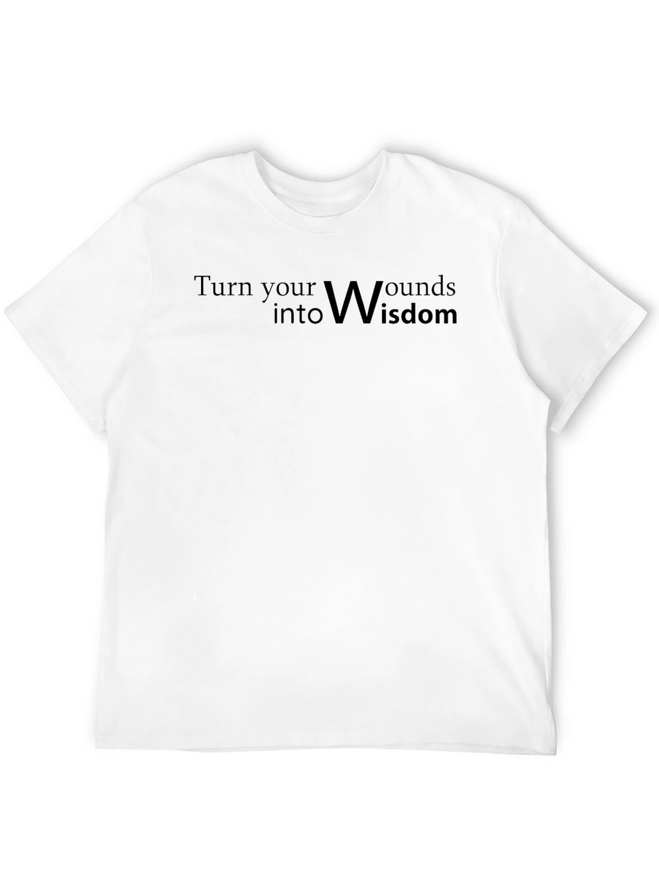 Inspirational T-Shirt: Turn Wounds into Wisdom