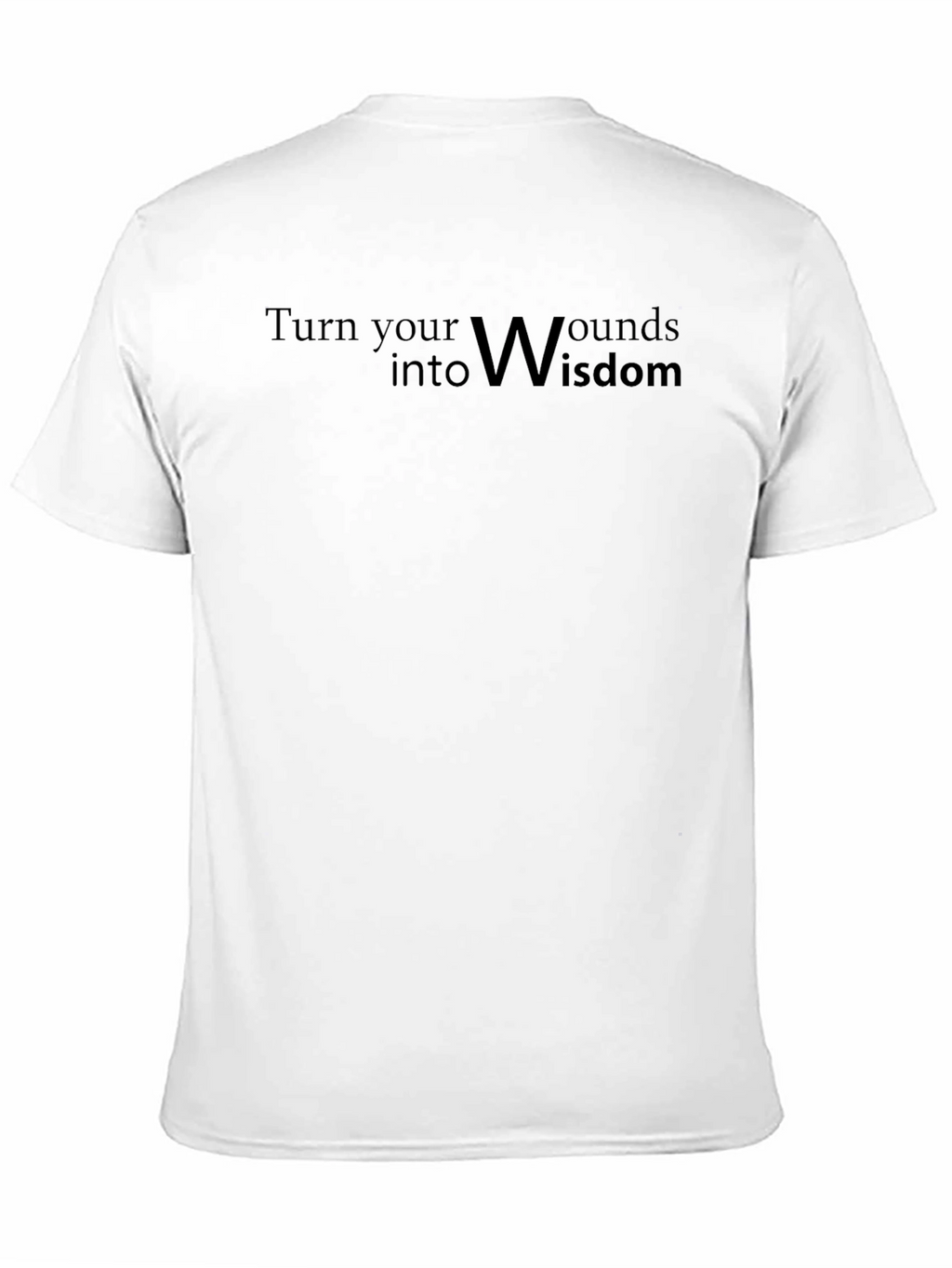 Inspirational T-Shirt: Turn Wounds into Wisdom