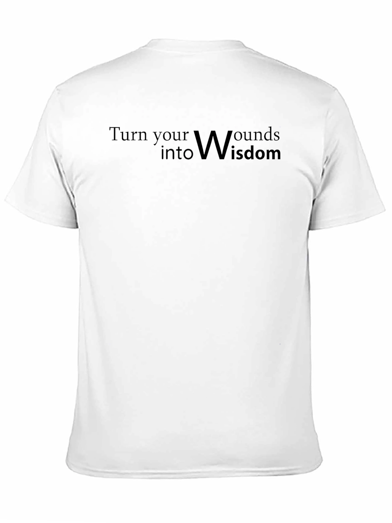 Inspirational T-Shirt: Turn Wounds into Wisdom