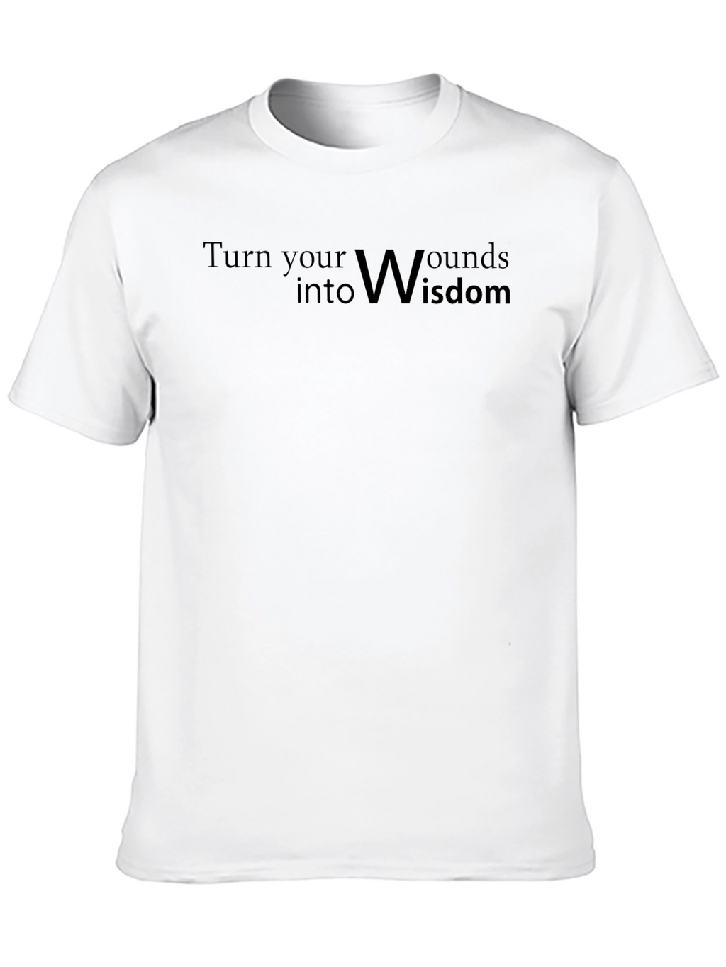 Inspirational T-Shirt: Turn Wounds into Wisdom
