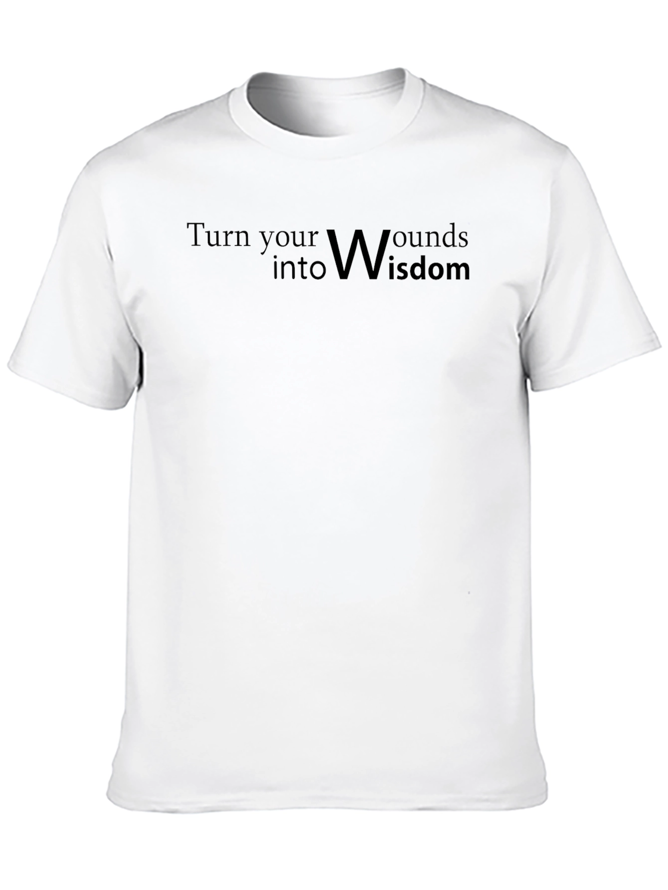 Inspirational T-Shirt: Turn Wounds into Wisdom