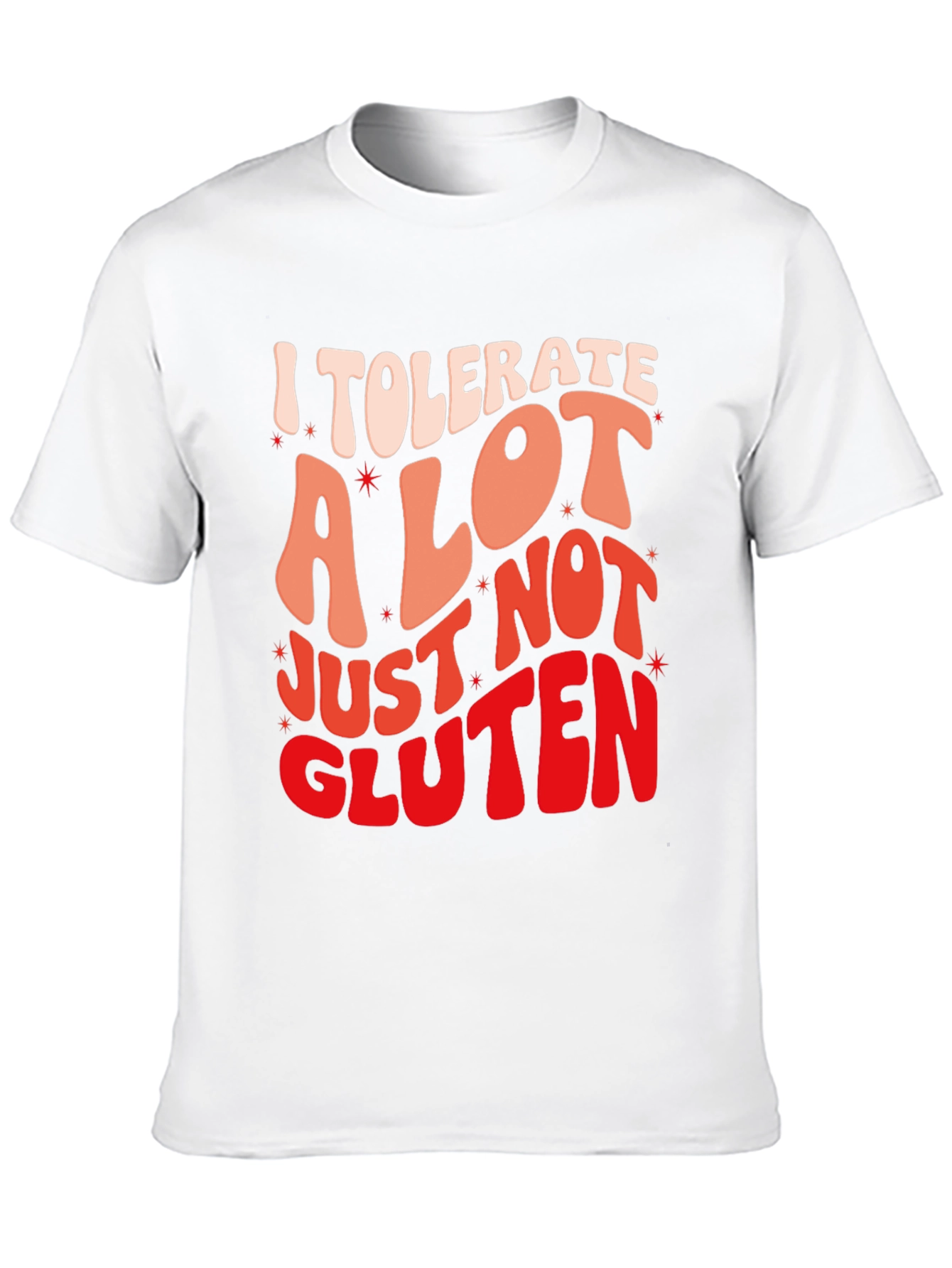 I Tolerate a Lot Gluten Allergy Graphic T-Shirt