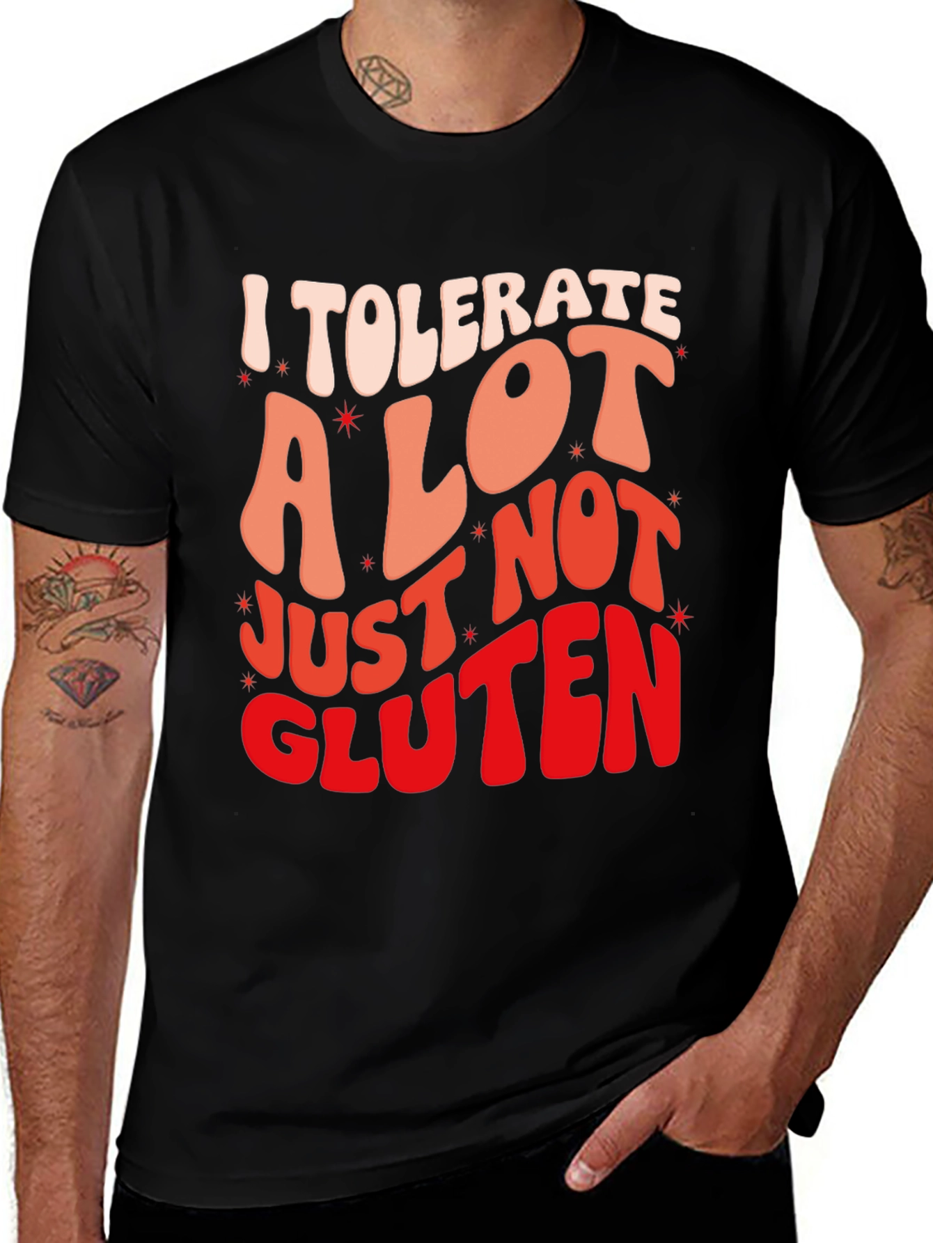 I Tolerate a Lot Gluten Allergy Graphic T-Shirt