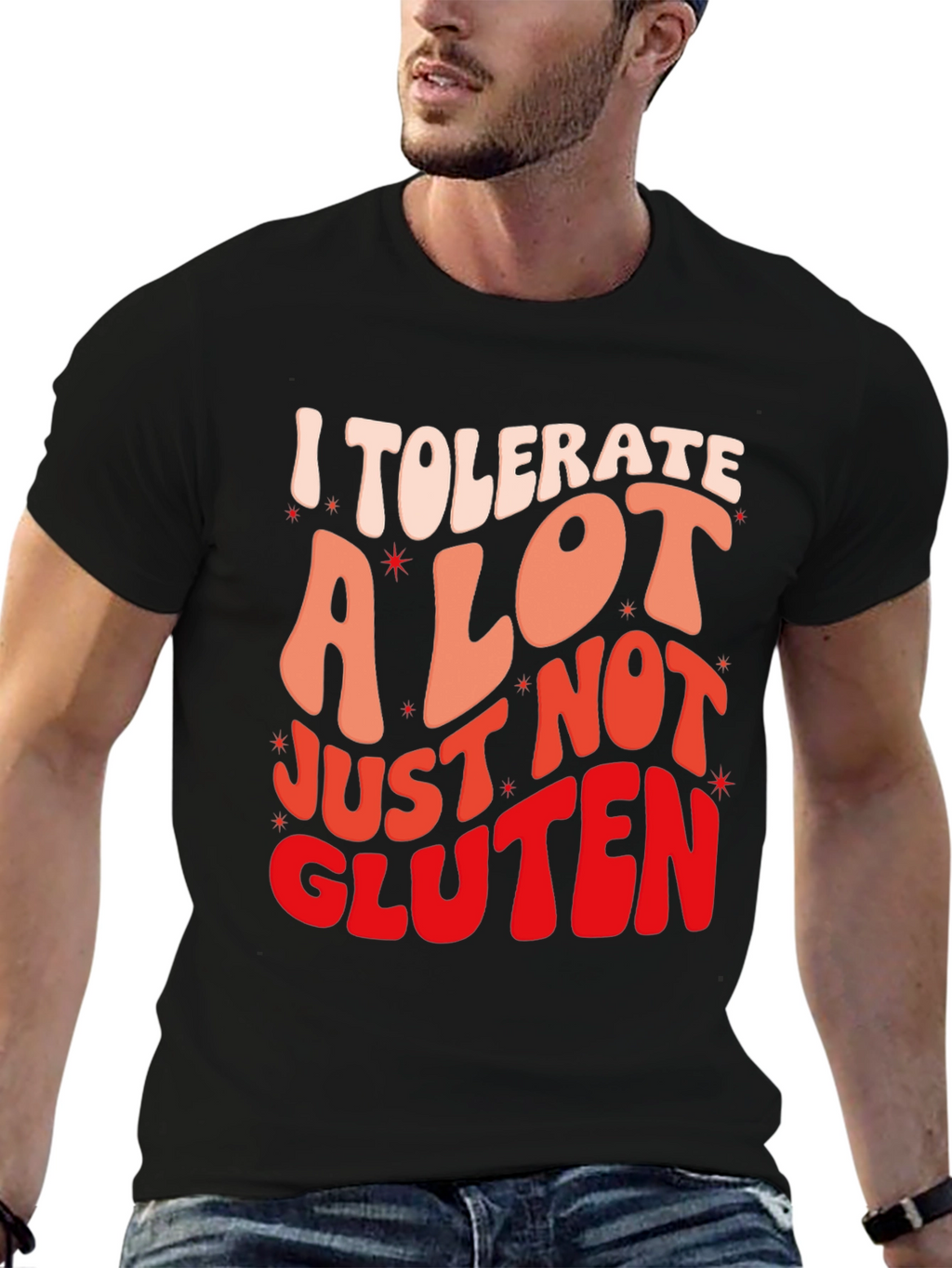 I Tolerate a Lot Gluten Allergy Graphic T-Shirt