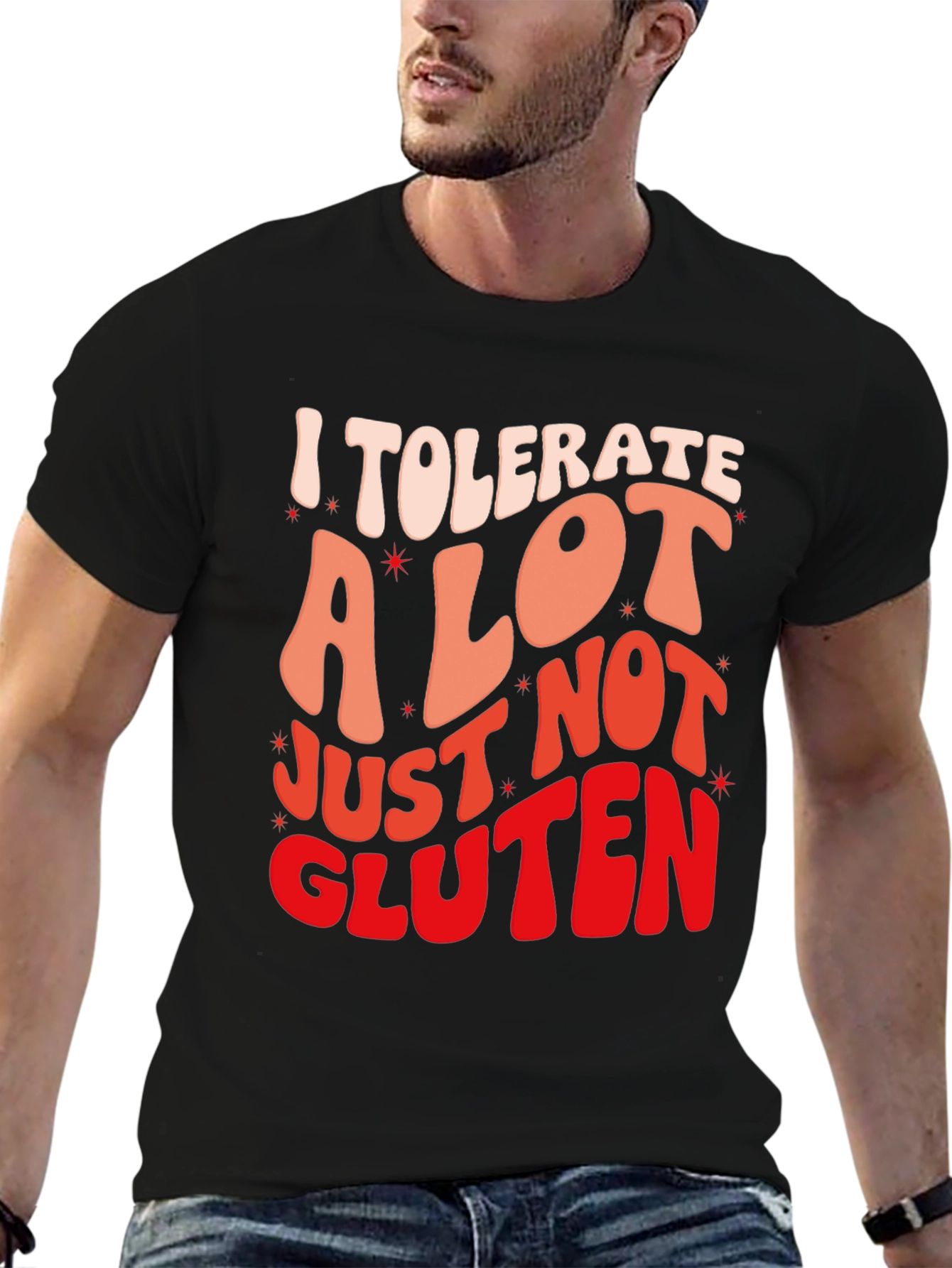 I Tolerate a Lot Gluten Allergy Graphic T-Shirt