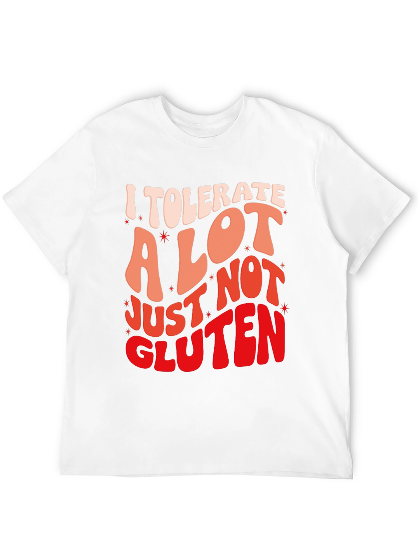 I Tolerate a Lot Gluten Allergy Graphic T-Shirt