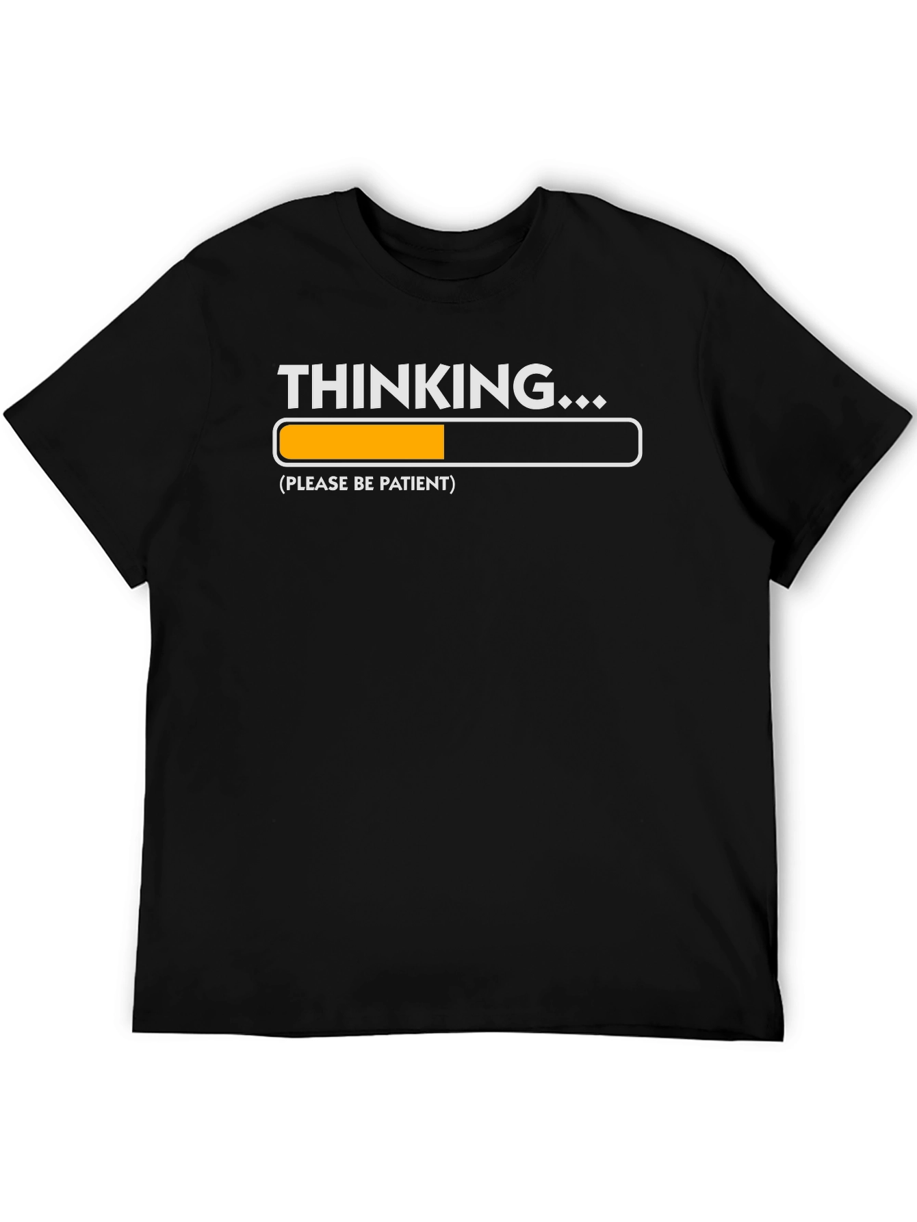 Thinking Please Be Patient T-Shirt