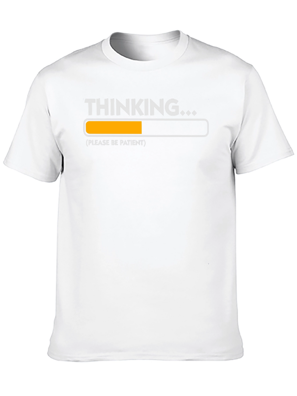 Thinking Please Be Patient T-Shirt