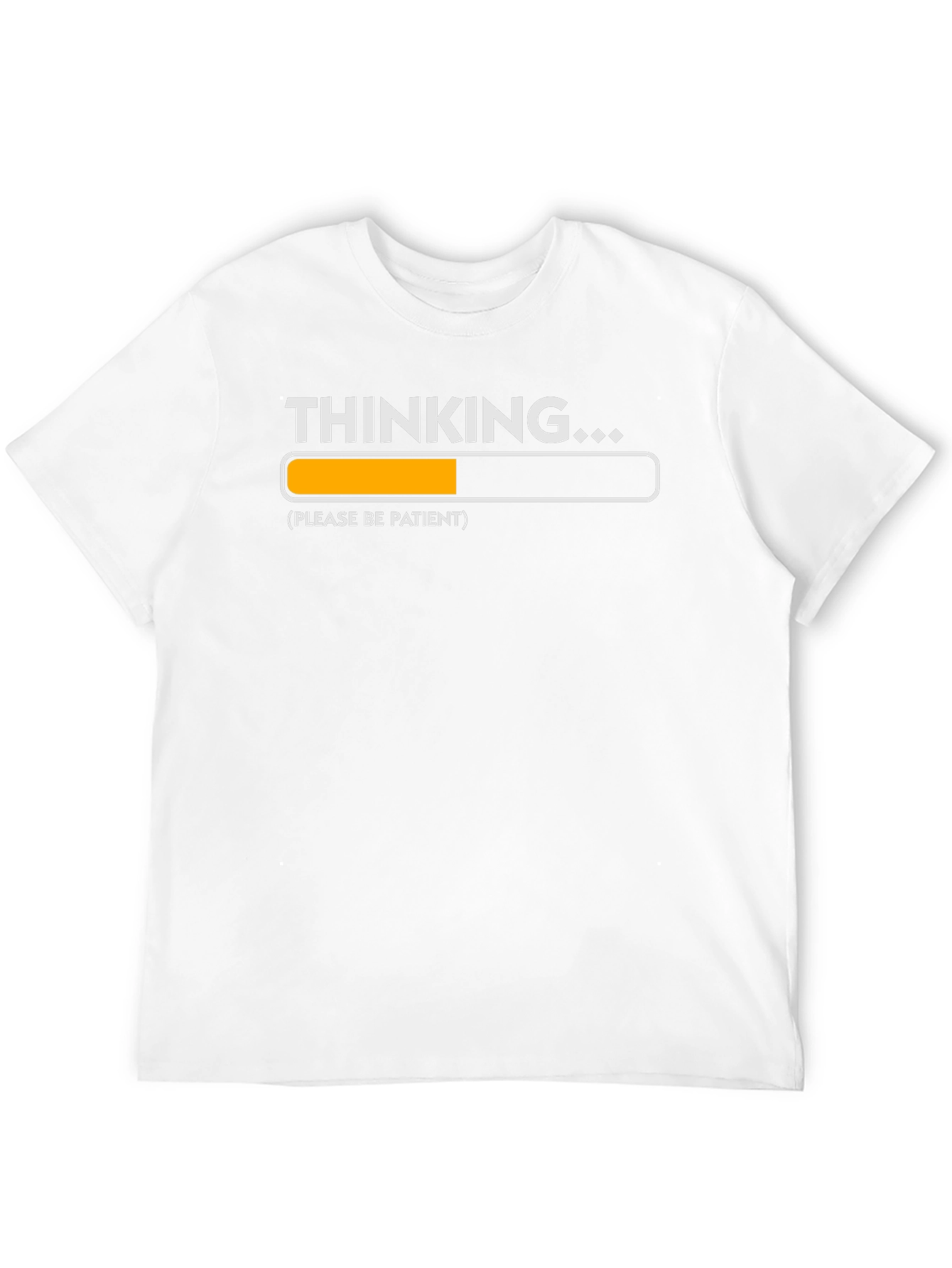 Thinking Please Be Patient T-Shirt