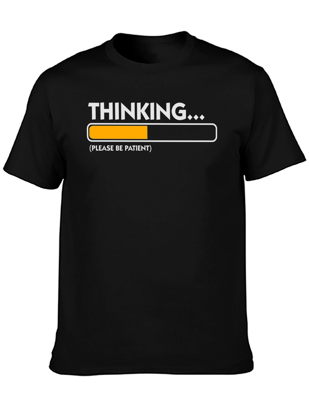 Thinking Please Be Patient T-Shirt