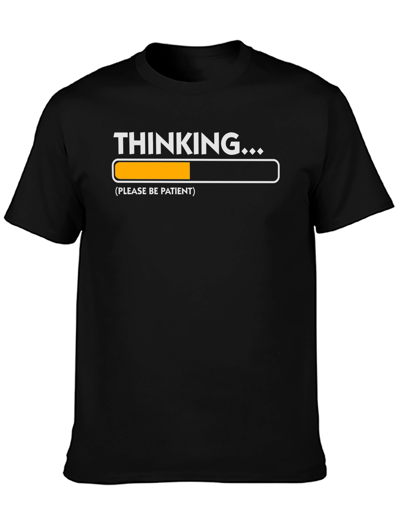 Thinking Please Be Patient T-Shirt
